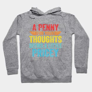 A Penny For Your Thoughts Seems A Little Pricey Hoodie